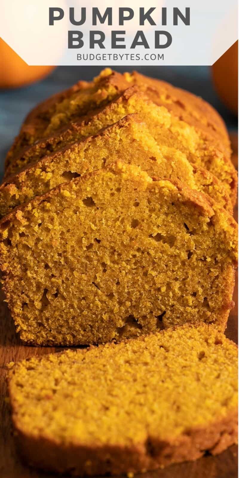 Side shot of sliced pumpkin bread.