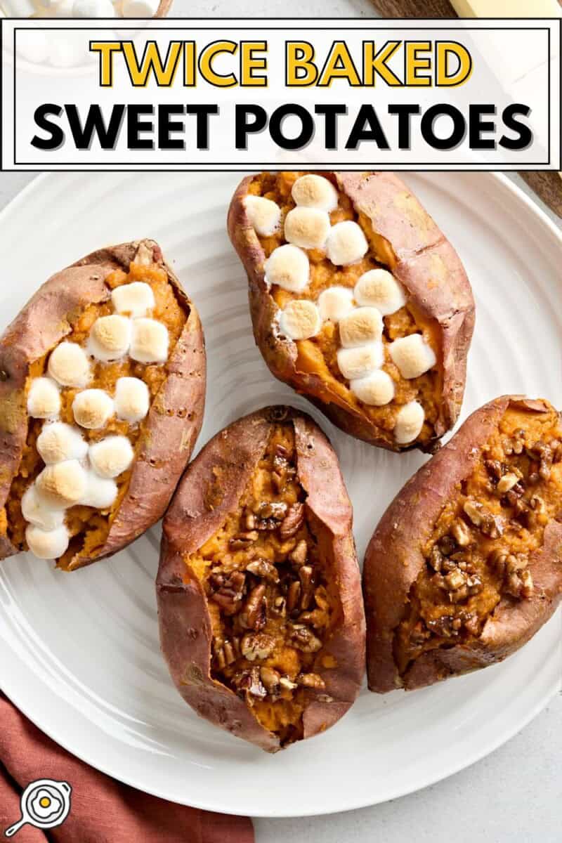 Overhead view of Twice Baked Sweet Potatoes with title text at the top.